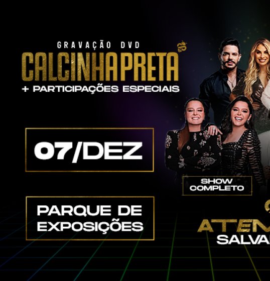 DVD de Calcinha Preta: confira mapa do ‘Atemporal’ em Salvador 