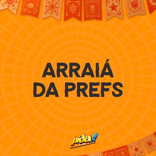 [Arraiá da Prefs]