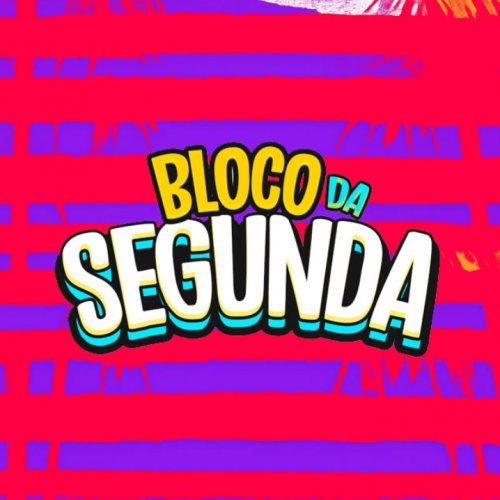 [Bloco da Segunda]
