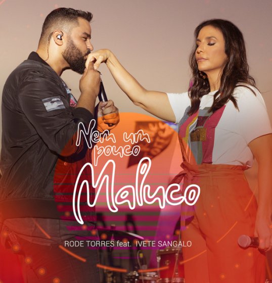 Ivete Sangalo e Rode Torres lançam o clipe da música Ivete Sangalo e Rode Torres lançam o clipe da música