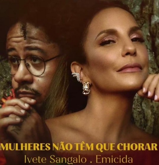 Ivete Sangalo e Emicida lançam a música: “Mulheres Não Têm Que Chorar”