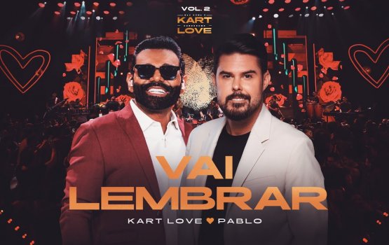 [Kart Love regrava “Vai Lembrar” com participação de Pablo]