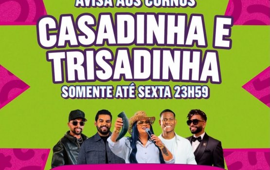 [Sem Tirar de Dentro: Ingressos Casadinha e Trisadinha acaba nesta sexta-feira]