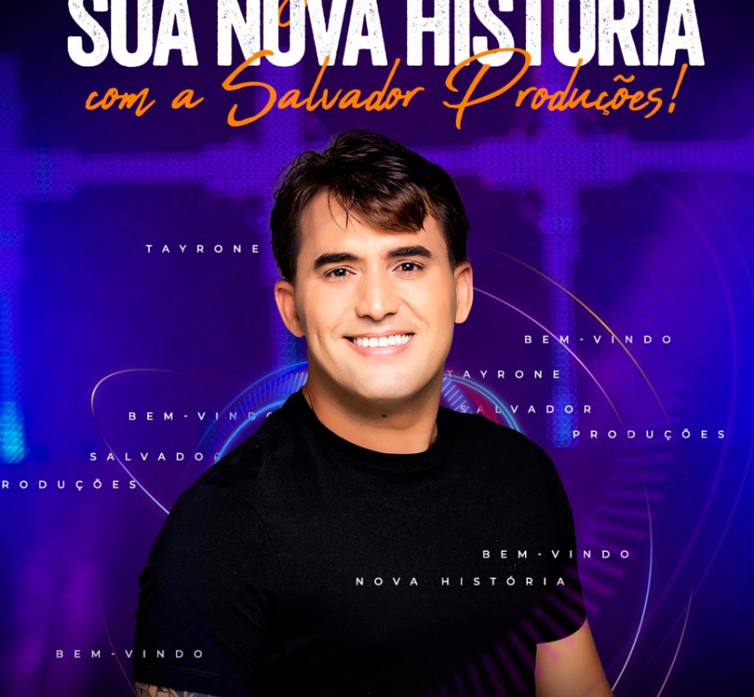 [AGORA É OFICIAL! Tayrone é Salvador Produções!]