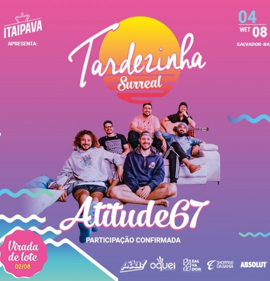 Tardezinha Surreal Salvador anuncia Atitude 67 como participação especial