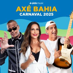 Axé Bahia - As Melhores - Músicas do Carnaval 2025 Axé Bahia - As Melhores - Músicas do Carnaval 2025